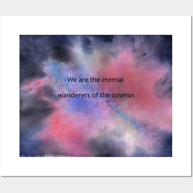 We are the eternal wanderers of the cosmos Wall Art by Irina_Reznikova